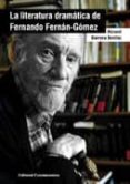 LA LITERATURA DRAMATICA DE FERNANDO FERNAN-GOMEZ di BARRERA BENITEZ, MANUEL 