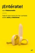 ENTERATE!: TODO LO QUE NUNCA TE HAN CONTADO SOBRE SEXO Y RELACIONES di PLATANOMELON 
