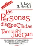 LAS PERSONAS DISCAPACITADAS TAMBIEN JUEGAN de LOOS , SIGRID HOINKIS, U. 