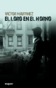 EL LORO EN EL HORNO (PREMIO NACIONAL DE LITERATURA INFANTIL Y JUV ENIL 1996 DE EE UU) di MARTINEZ, VICTOR 