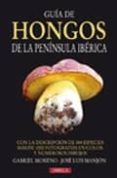 GUIA DE HONGOS DE LA PENINSULA IBERICA di MORENO , GABRIEL MANJON , JOSE LUIS 