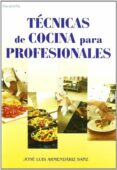 TECNICAS DE COCINA PARA PROFESIONALES de ARMENDARIZ SANZ, JOSE LUIS 