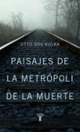 PAISAJES DE LA METROPOLI DE LA MUERTE di KULKA, OTTO DOV 