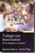 TRABAJAR CON BUEN HUMOR: EN LA EMPRESA Y SIEMPRE de TRIGO, TOMAS 