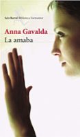LA AMABA de GAVALDA, ANNA 