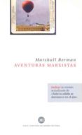 AVENTURAS MARXISTAS: INCLUYE LA VERSION ACTUALIZADA DE TODO LO SO LIDO SE DESVANECE EN EL AIRE de BERMAN, MARSHALL 