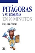 PITGORAS Y SU TEOREMA EN 90 MINUTOS de STRATHERN, PAUL 