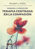 MANUAL CLNICO DE TERAPIA CENTRADA EN LA COMPASIN di L. KOLTS, RUSSELL 