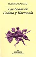 LAS BODAS DE CADMO Y HARMONIA de CALASSO, ROBERTO 