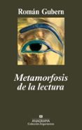 METAMORFOSIS DE LA LECTURA de GUBERN, ROMAN 