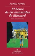 EL HEROE DE LAS MANSARDAS DE MANSARD de POMBO, ALVARO 