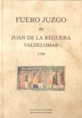 FUERO JUZGO DE JUAN DE LA REGUERA VALDELOMAR 1798 di VV.AA. 