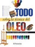 TODO SOBRE LA TECNICA DEL OLEO di VV.AA. 