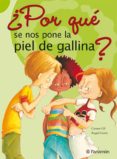 POR QUE SE NOS PONE LA PIEL DE GALLINA? di GIL, CARMEN 