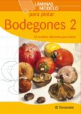 BODEGONES 2 (LAMINAS MODELO PARA PINTAR) di VV.AA