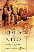 LA BOCA DEL NILO: LA EXPEDICION DE NERON AL CORAZON DE AFRICA (PR EMIO INTERNACIONAL DE NOVELA HISTORICA CIUDAD DE ZARAGOZA 2006) de ARSENAL, LEON 
