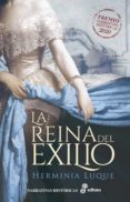 LA REINA DEL EXILIO (PREMIO NARRATIVAS HISTORICAS 2020) di LUQUE, HERMINIA 