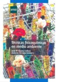 TECNICAS FISICOQUIMICAS EN MEDIO AMBIENTE (GRADO) di VV.AA