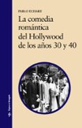 LA COMEDIA ROMANTICA DEL HOLLYWOOD DE LOS AOS 30 Y 40 (SONIDO E IMAGEN, 86) di ECHART, PABLO 