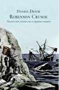 ROBINSON CRUSOE (TRADUCCION INEDITA DE LA PRIMERA VERSION) de DEFOE, DANIEL 