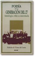 POESIA DE LA GENERACION DEL 27: ANTOLOGIA CRITICA COMENTADA di VV.AA. 
