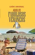 AQUELLOS FABULOSOS VERANEOS de ARSENAL, LEON 