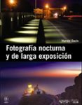 FOTOGRAFIA NOCTURNA Y DE LARGA EXPOSICION de DAVIS, HAROLD 