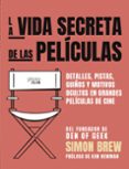 LA VIDA SECRETA DE LAS PELICULAS di BREW, SIMON 