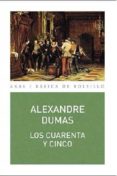 LOS CUARENTA Y CINCO de DUMAS, ALEXANDRE 