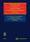 COMENTARIO A LA REFORMA LABORAL DE 2010: LA LEY 35/2010, DE 17 DE SEPTIEMBRE, DE MEDIDAS URGENTES PARA LA REFORMA DEL MERCADO DE TRABAJO de CAVAS MARTINEZ, FAUSTINO  MONTOYA MELGAR, ALFREDO 