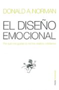EL DISEO EMOCIONAL: POR QUE NOS GUSTAN O NO LOS OBJETOS COTIDIAN OS (2 ED. ) de NORMAN, DONALD A. 