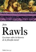 LECCIONES SOBRE LA HISTORIA DE LA FILOSOFIA MORAL de RAWLS, JOHN 