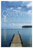 CEREBRO Y MINDFULNESS de SIEGEL, DANIEL J. 