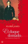 EL DUQUE DOMADO (LAS HERMANAS ESSEX III) de JAMES, ELOISA 