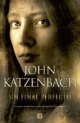 UN FINAL PERFECTO de KATZENBACH, JOHN 