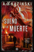 EL SUEO Y LA MUERTE de KAZINSKI, A.J. 
