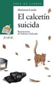 EL CALCETIN SUICIDA de LANDA, MARIASUN 