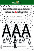 LA PROFESORA QUE HACA FALTAS DE HORTOGRAFA de CANALS, CUCA 