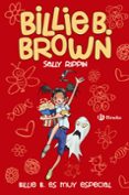BILLIE B. BROWN 10: BILLIE B ES MUY ESPECIAL de RIPPIN, SALLY 
