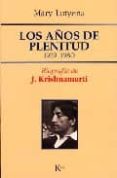 LOS AOS DE PLENITUD 1929 - 1980 (BIOGRAFIA DE J. KRISHNAMURTI) di LUTYENS, MARY 