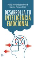 DESARROLLA TU INTELIGENCIA EMOCIONAL (4 ED.) de FERNANDEZ BERROCAL, PABLO  RAMOS DIAZ, NATALIA SYLVIA 