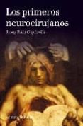 LOS PRIMEROS NEUROCIRUJANOS di PRIM CAPDEVILA, JOSEP 