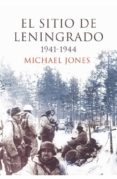 EL SITIO DE LENINGRADO (1941-1944) di JONES, MICHAEL 
