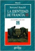 IDENTIDAD DE FRANCIA, LA. T.3. LOS HOMBRES Y LAS COSAS. (PARTE II ) de BRAUDEL, FERNAND 
