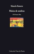 MUSICA DE SOMBRAS (XVII PREMIO TIFLOS) de ROMERO, MANOLO 