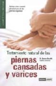 TRATAMIENTO NATURAL DE LAS PIERNAS CANSADAS Y VARICES de ROSELLO, RAMON 
