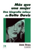 MAS QUE UNA MUJER UNA BIOGRAFIA INTIMA DE BETTE DAVIS di SPADA, JAMES 