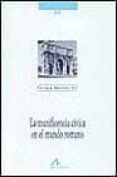 LA MUNIFICENCIA CIVICA EN EL MUNDO ROMANO di GIL, ENRIQUE MELCHOR 