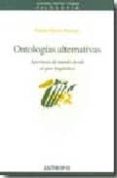 ONTOLOGIAS ALTERNATIVAS : APERTURAS DE MUNDO DESDE EL GIRO LINGUI STICO de SERNA ARANGO, JULIAN 