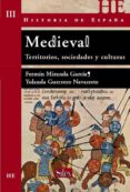 H DE ESPAA - MEDIEVAL: TERRITORIOS,SOCIEADES Y CULTURAS de MIRANDA GUERRERO, FERMIN  GUERRERO NAVARRETE, YOLANDA 